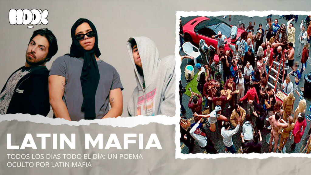 Todos los días todo el día: Un poema oculto por Latin Mafia