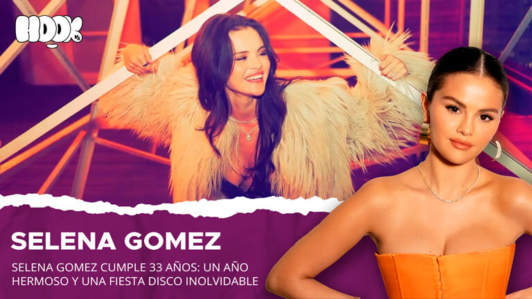 Selena Gómez cumple 33 años