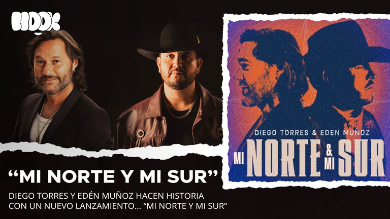 DIEGO TORRES y EDEN MUÑOZ hacen historia con “MI NORTE & MI SUR” 