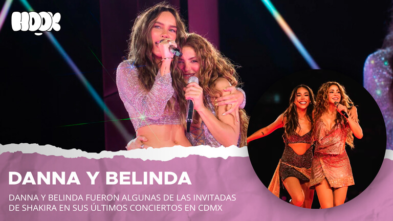 Danna y Belinda: Invitadas al concierto de Shakira 