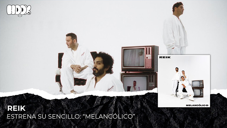 REIK estrena su sencillo: “Melancólico”